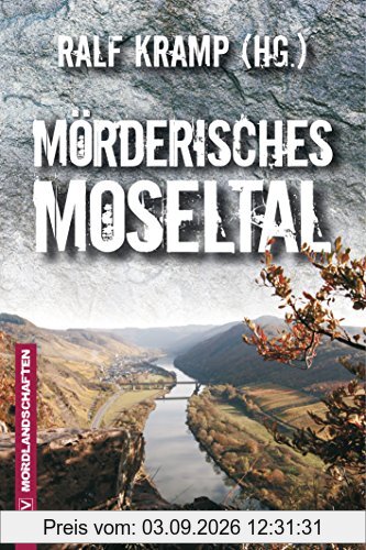 Mörderisches Moseltal: Kriminelle Kurzgeschichten