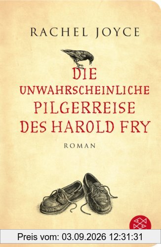 Die unwahrscheinliche Pilgerreise des Harold Fry: Roman (Fischer TaschenBibliothek)