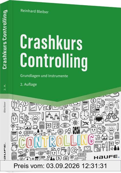 Crashkurs Controlling: Grundlagen und Instrumente (Haufe Fachbuch)