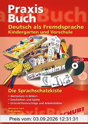 Praxisbuch. Deutsch als Fremdsprache. Kindergarten und Vorschule. Die Sprachschatzkiste (Inkl. CD)