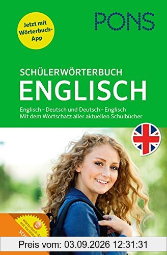 PONS Schülerwörterbuch Englisch-Deutsch / Deutsch-Englisch: Mit dem Wortschatz aller relevanten Lehrwerke. Mit App.