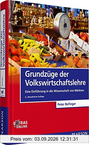 Grundzüge der Volkswirtschaftslehre: Eine Einführung in die Wissenschaft von Märkten (Pearson Studium - Economic VWL)