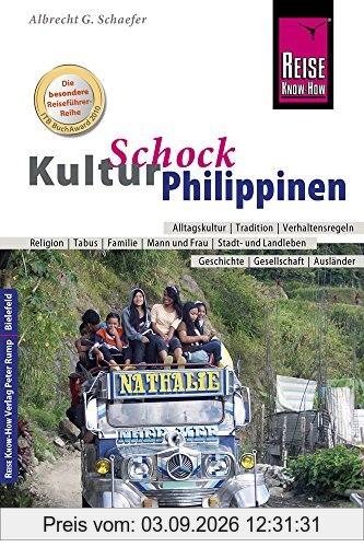 Reise Know-How KulturSchock Philippinen: Alltagskultur, Traditionen, Verhaltensregeln, ...