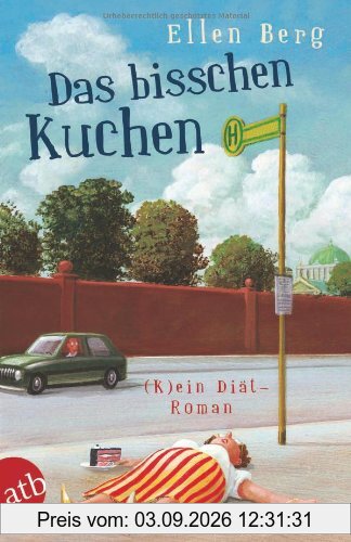 Das bisschen Kuchen: (K)ein Diät-Roman