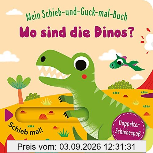 Mein Schieb & Guck-mal-Buch: Wo sind die Dinos?: Dino Spielbuch ab 2 Jahren
