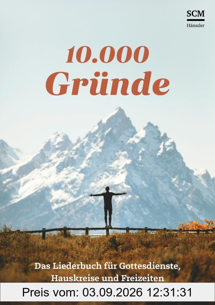 10.000 Gründe: Das Liederbuch für Gottesdienste, Hauskreise & Freizeiten