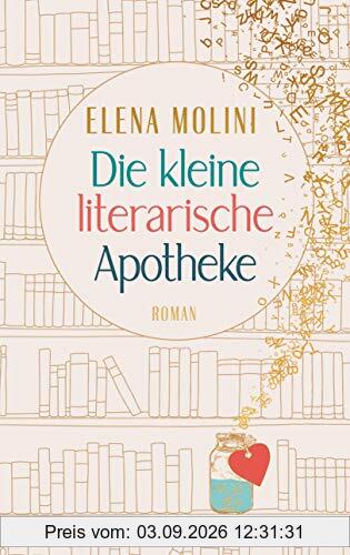 Die kleine literarische Apotheke: Roman