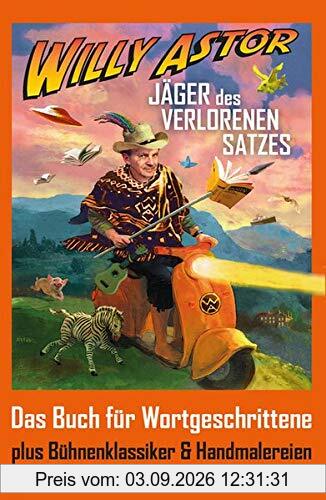 Jäger des verlorenen Satzes: Das Buch für Wortgeschrittene