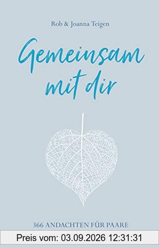 Gemeinsam mit dir: 366 Andachten für Paare