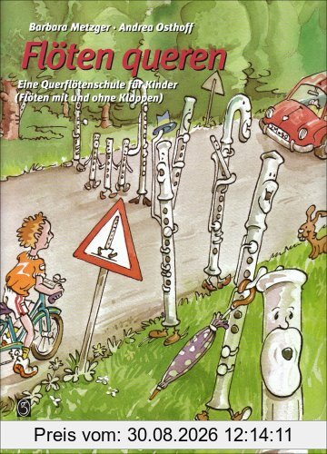 Flöten queren: Eine Querflötenschule für Kinder (Flöten mit und ohne Klappen)