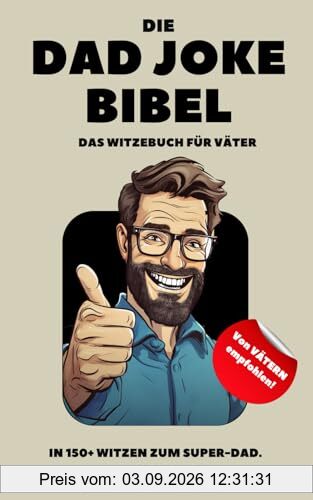 Die Dad Joke Bibel: Das Witzebuch für Väter