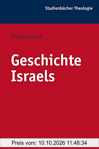 Geschichte Israels (Kohlhammer Studienbücher Theologie, Bd. 2)