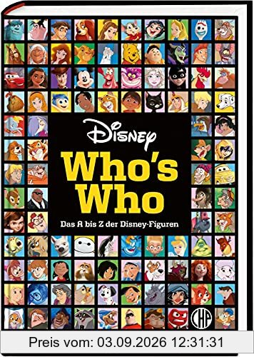 Disney: Who's Who – Das A bis Z der Disney-Figuren. Das große Lexikon: Das offizielle Standardwerk zu den Heldinnen und Helden aus den Disney-Filmen