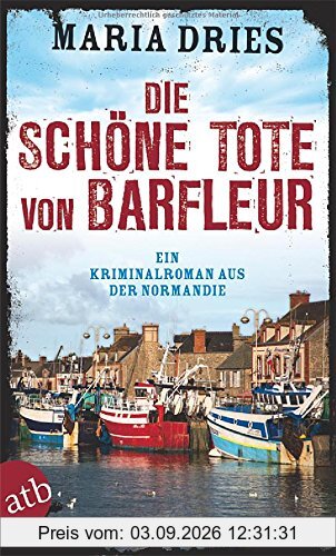 Die schöne Tote von Barfleur: Ein Kriminalroman aus der Normandie