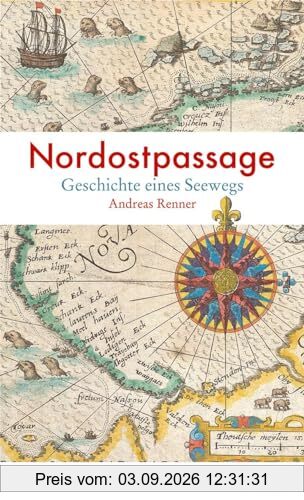 Nordostpassage: Geschichte eines Seewegs