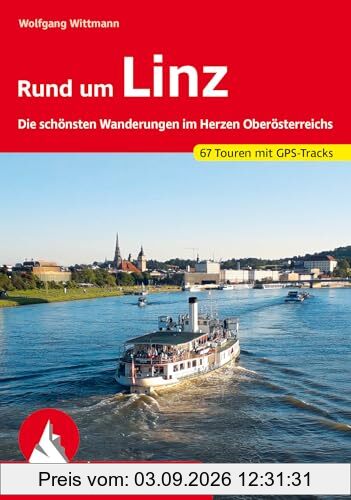 Rund um Linz: Die schönsten Wanderungen im Herzen Oberösterreichs. 67 Touren mit GPS-Tracks (Rother Wanderführer)