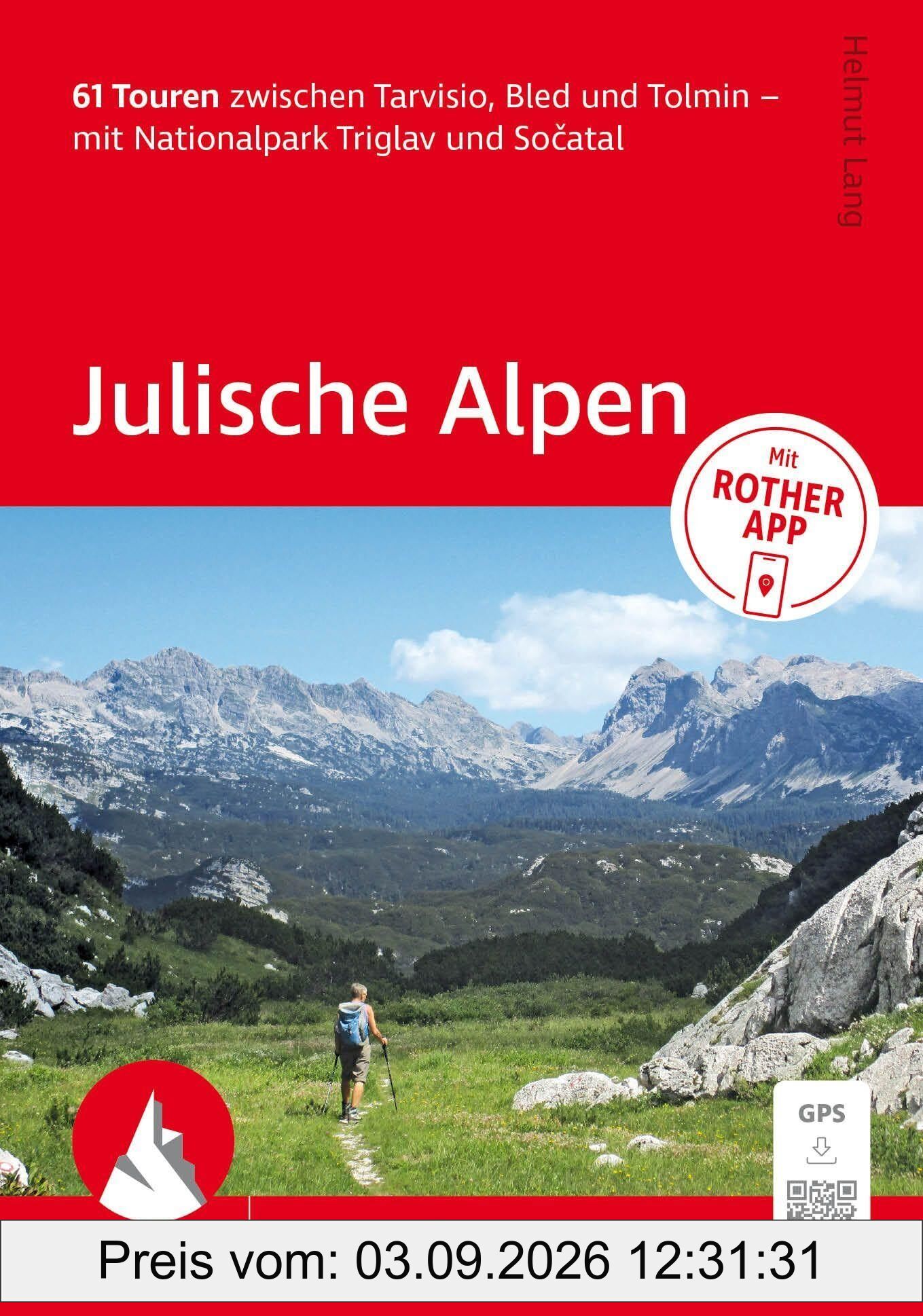 ROTHER Wanderführer Julische Alpen. 61 Touren zwischen Tarvisio, Bled und Tolmin - mit Nationalpark Triglav und So¿atal