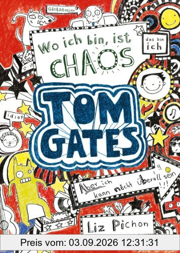 Tom Gates. Wo ich bin, ist Chaos: Ein Comic-Roman