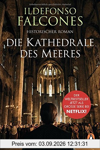 Die Kathedrale des Meeres: Historischer Roman