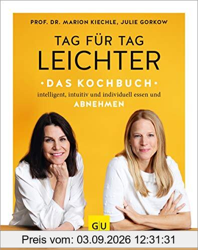 Tag für Tag leichter - das Kochbuch: Intelligent, intuitiv und individuell essen und abnehmen (GU Diät&Gesundheit)