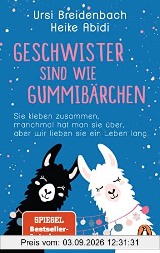 Geschwister sind wie Gummibärchen: Sie kleben zusammen, manchmal hat man sie über, aber wir lieben sie ein Leben lang - Das Geschenkbuch des SPIEGEL-Bestseller-Duos für Brüder und Schwestern