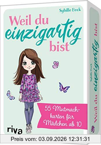 Weil du einzigartig bist: 55 Mutmachkarten für Mädchen ab 10