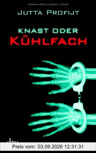 Knast oder Kühlfach: Roman