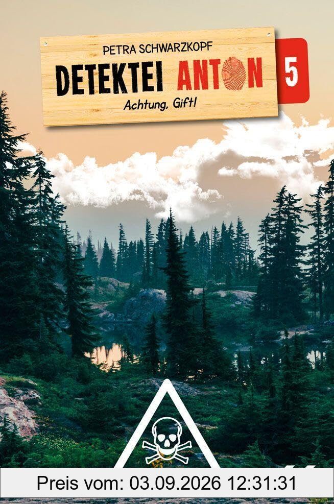 Detektei Anton: Achtung Gift!: Band 5