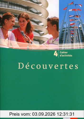 Découvertes 4. Cahier d'activités: Französisch als 2. Fremdsprache oder fortgeführte 1. Fremdsprache. Gymnasium: TEIL 4