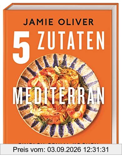 5 Zutaten mediterran: Einfach genial kochen
