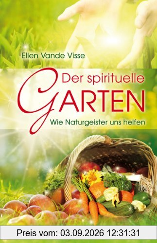 Der spirituelle Garten: Wie Naturgeister uns helfen