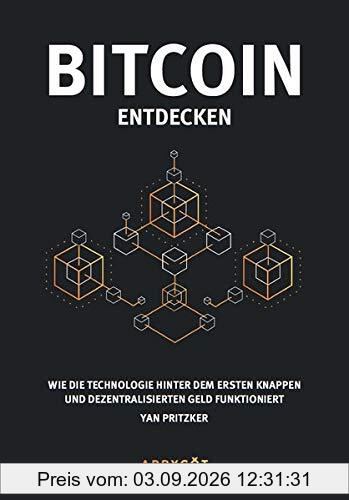 Bitcoin entdecken: Wie die Technologie hinter dem ersten knappen und dezentralisierten Geld funktioniert
