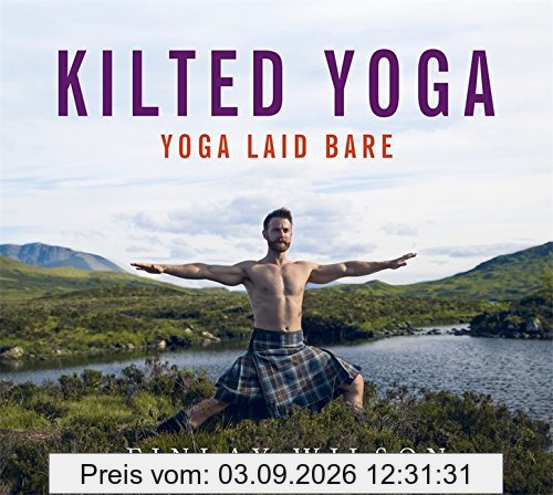 Kilted Yoga: From the Yogi who broke the internet - yoga, laid bare