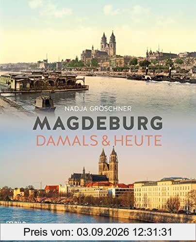 Magdeburg: Damals & heute