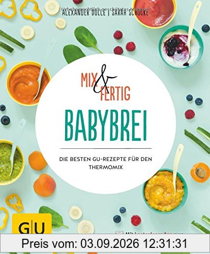 Mix & Fertig Babybrei: Die besten GU-Rezepte für den Thermomix (GU KüchenRatgeber)