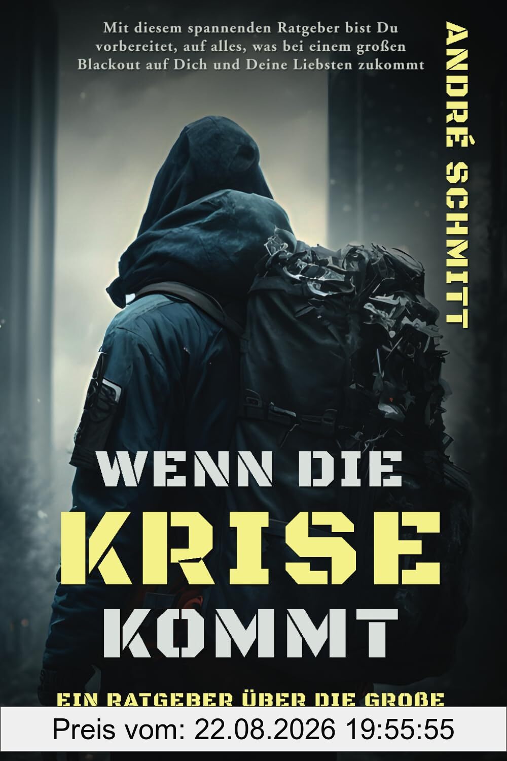 Wenn die Krise kommt: Ein Ratgeber über die große Krise und effektive Krisenvorsorge
