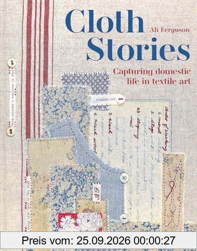 Cloth Stories: Capturing domestic life in textile art
