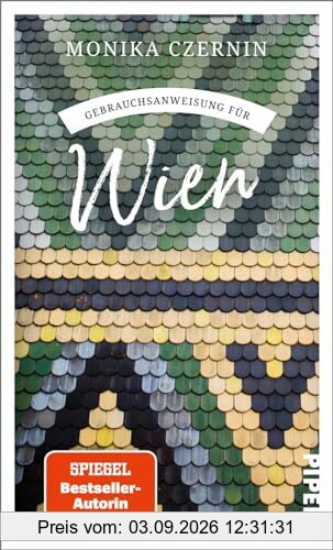 Gebrauchsanweisung für Wien: Aktualisierte und erweiterte Neuausgabe 2024 - Ein faszinierender Streifzug durch die hippe Kaiserstadt