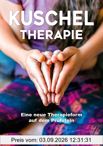 Kuscheltherapie: Eine neue Therapieform auf dem Prüfstein