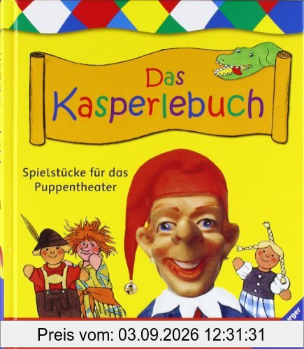 Das Kasperlebuch: Spielstücke für das Puppentheater