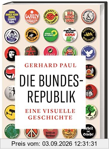 Die Bundesrepublik: Eine visuelle Geschichte
