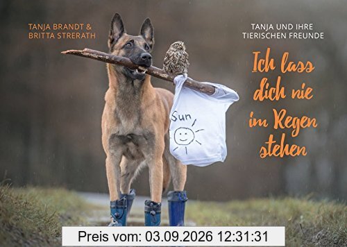 Ich lass dich nie im Regen stehen (Tanja und ihre tierischen Freunde)