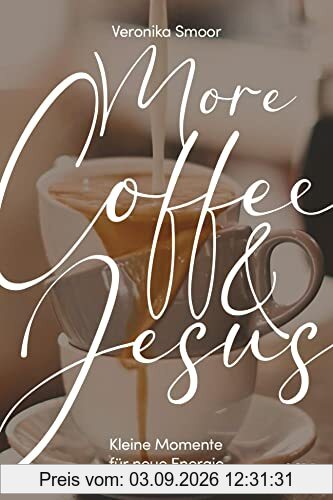 More Coffee and Jesus: Kleine Momente für neue Energie