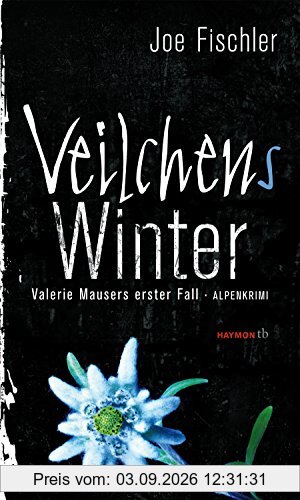 Veilchens Winter. Valerie Mausers erster Fall. Alpenkrimi