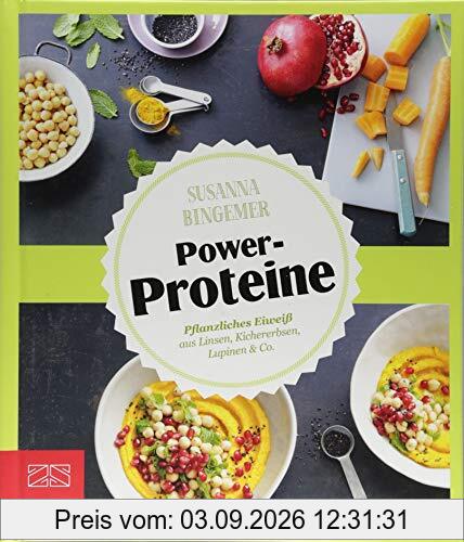 Just delicious – Power-Proteine: Pflanzliches Eiweiß aus Linsen, Kichererbsen, Lupinen & Co.