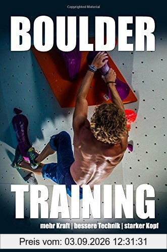 Bouldertraining: mehr Kraft - bessere Technik - starker Kopf