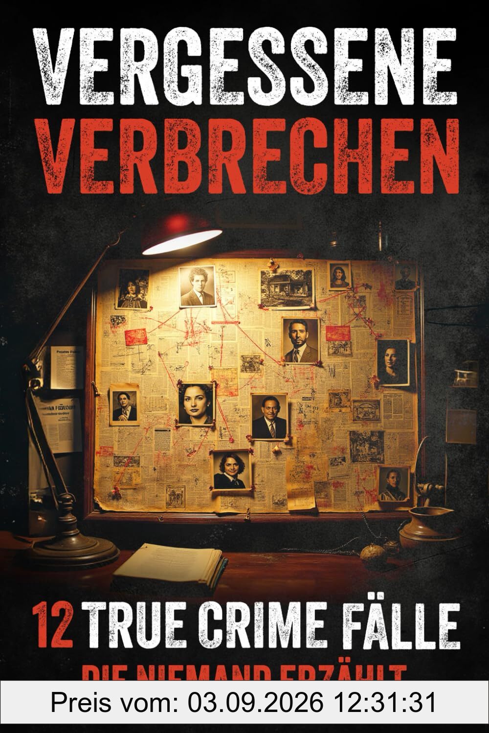 Vergessene Verbrechen: 12 True Crime Fälle die niemand erzählt – grausam, schockierend und real