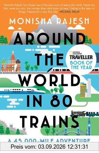 Around the World in 80 Trains: A 45,000-Mile Adventure