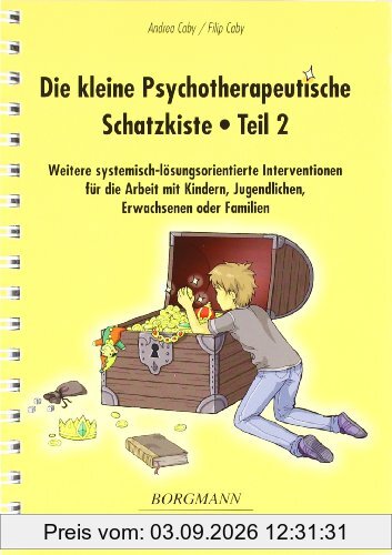 Die kleine Psychotherapeutische Schatzkiste 02: Weitere systemisch-lÃ¶sungsorientierte Interventionen fÃ1/4r die Arbeit mit Kindern, Jugendlichen, Erwachsenen oder Familien