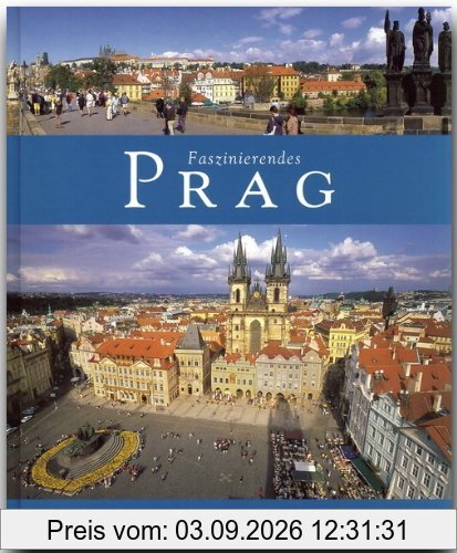 Faszinierendes PRAG - Ein Bildband mit über 100 Bildern - FLECHSIG Verlag